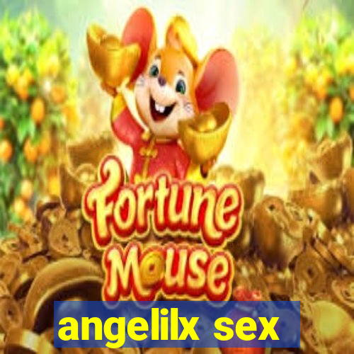 angelilx sex